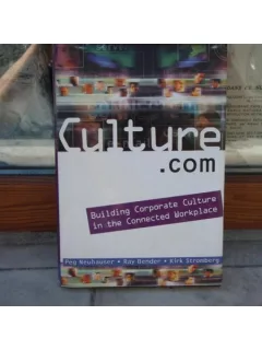 Culture.com Building Corporate Culture in the connected workplace , Peg Neuhauser