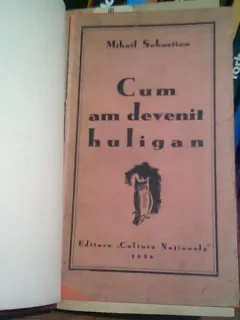 CUM AM DEVENIT HULIGAN - MIHAIL SEBASTIAN  (PRIMA EDITIE)