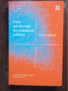 CUM AM DEVENIT ROMANCIER CELEBRU - STEVE HELY