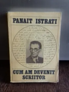 CUM AM DEVENIT SCRIITOR - PANAIT ISTRATI