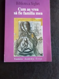 CUM AS VREA SA FIE FAMILIA MEA  - ROMULUS RUSAN