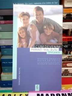 CUM DEVENIM PARINTI MAI BUNI , STANLEY SHAPIRO & KAREN SKINULIS