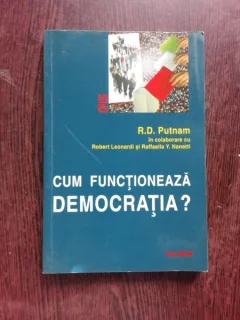 CUM FUNCTIONEAZA DEMOCRATIA? - R.D. PUTNAM