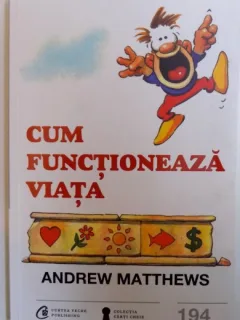 CUM FUNCTIONEAZA VIATA - ANDREW MATTHEWS