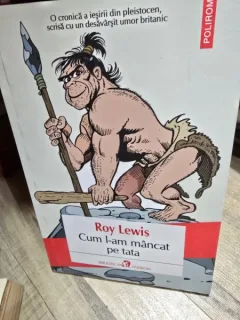 Cum l-am mancat pe tata - Roy Lewis