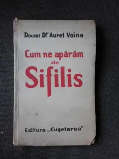 CUM NE APARAM DE SIFILIS - AUREL VOINA