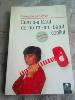 CUM S-A FACUT DE NU MI-AM BATUT COPILUL - CARMEN MUSAT COMAN
