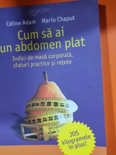 Cum sa ai un abdomen plat - Cleine Adam, Mario Chaput