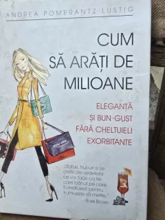 Cum sa arati de milioane - Andrea Pomerantz Lustig