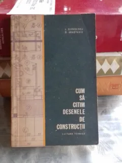 CUM SA CITIM DESENELE DE CONSTRUCTII - I. GEORGESCU