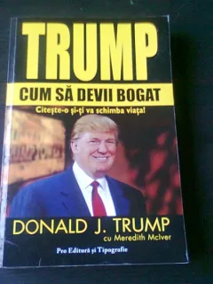 CUM SA DEVII BOGAT - DONALD J. TRUMP