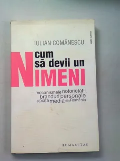CUM SA DEVII UN NIMENI - IULIAN COMANESCU
