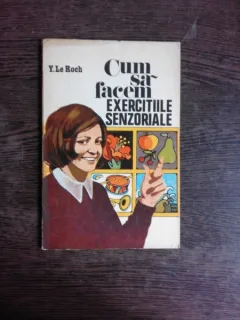 CUM SA FACEM EXERCITIILE SENZORIALE - T. LE ROCH