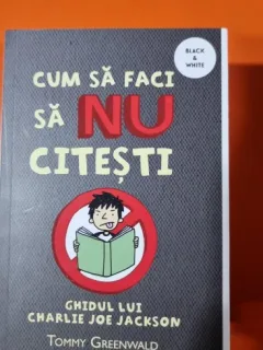 CUM SA FACI SA NU CITESTI. GHIDUL LUI JOE JACKSON - TOMMY GREENWALD