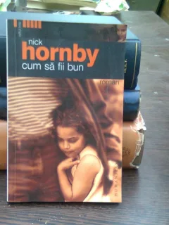 Cum sa fii bun - Nick Hornby