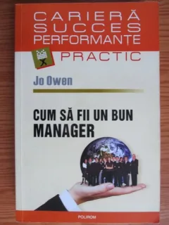 CUM SA FII UN BUN MANAGER - JO OWEN