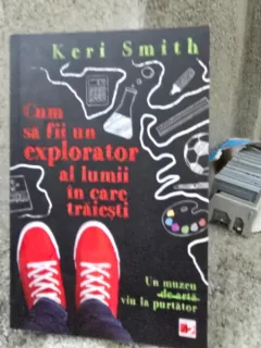 Cum sa fii un explorator al lumii in care traiesti - Keri Smith
