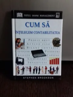 CUM SA INTELEGEM CONTABILITATEA - STEPHEN BROOKSON