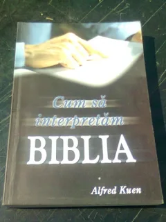 CUM SA INTERPRETAM BIBLIA - ALFRED KUEN