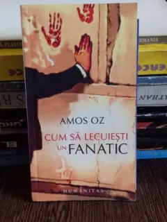 CUM SA LECUIESTI UN FANATIC-AMOS OZ,130 PAG,HUMANITAS,STARE BUNA