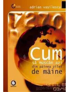 CUM SA MUSCAM AZI DIN PAINEA ZILEI DE MAINE - ADRIAN VASILESCU