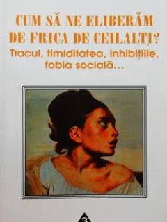 Cum sa ne eliberam de frica de ceilalti?-Christophe Andre,Patrik Legeron