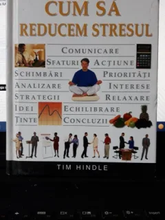 Cum sa Reducem Stresul - Tim Hindle