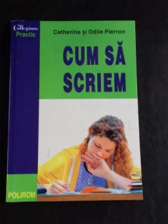 CUM SA SCRIEM - CATHERINE SI ODILE PIERRON