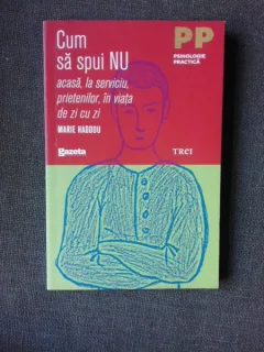 CUM SA SPUI NU ACASA, LA SERVICIU,PRIETENILOR, IN VIATA DE ZI CU ZI-MARIE HADDOU