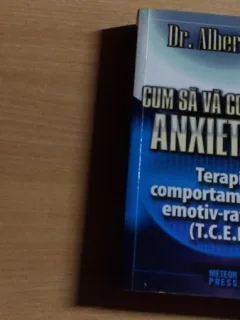 CUM SA VA CONTROLATI ANXIETATEA-DR. ALBERT ELLIS