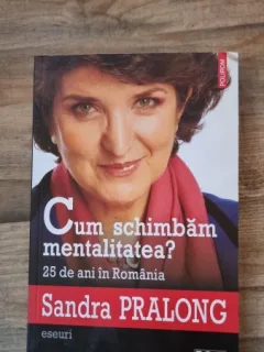 Cum schimbam mentalitatea? 25 de ani in Romania - Sandra Pralong