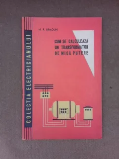 Cum se calculeaza un transformator de mica putere - N.P. Ermolin