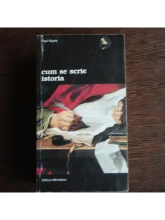 CUM SE SCRIE ISTORIA - PAUL VEYNE