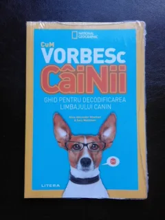 CUM VORBESC CAINII, GHID PENTRU DECODIFICAREA LIMBAJULUI CANIN - ALINE ALEXANDER NEWMAN