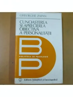 CUNOASTEREA SI APRECIEREA OBIECTIVA A PERSONALITATII - GHEORGHE ZAPAN
