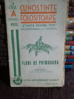 CUNOSTINTE FOLOSITOARE. FLORI DE PRIMAVARA - I. SIMIONESCU
