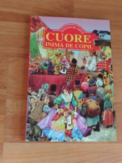 CUORE INIMA DE COPIL - EDMONDO DE AMICIS