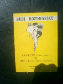 Cuplete (fara plete) si minuturi (fara ospatari) - Bubi Bozdogescu