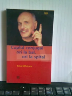 CUPLUL CONJUGAL ORI LA BAL ORI LA SPITAL - BEBE MIHAESCU