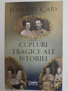 Cupluri tragice ale istoriei - Jean des Cars