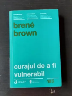 CURAJUL DE A FI VULNERABIL - BRENE BROWN