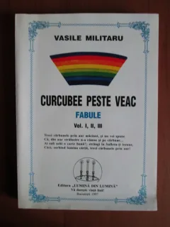 CURCUBEE PESTE VEAC - VASILE MILITARU  (FABULE. VOL. I, II, III)