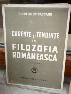 CURENTE SI TENDINTE IN FILOZOFIA ROMANEEASCA , LUCRETIU PATRASCANU