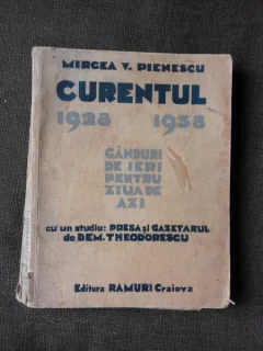 CURENTUL 1928-1938, GANDURI DE IERI PENTRU ZIUA DE AZI - MIRCEA V. PIENESCU