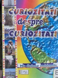 Curiozitati despre curiozitati. Mic dictionar enciclopedic