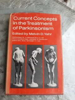 CURRENT CONCEPTS IN THE TREATMENT OF PARKINSON - MELVIN D. YAHR  (CARTE IN LIMBA ENGLEZA)