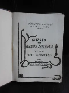 Curs de algebra superioara - Petre Sergescu, 1924