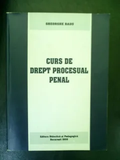 Curs de drept procesual penal - Gheorghe Radu