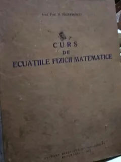CURS DE ECUATIILE FIZICII MATEMATICE - N. TEODORESCU