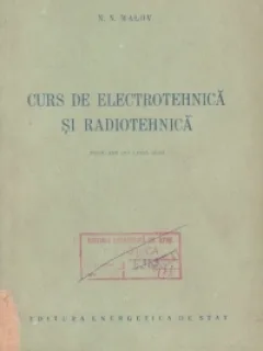 Curs de electrotehnica si radiotehnica - N.N. Malov
